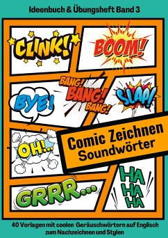 Comic Soundwörter zeichnen und kreativ gestalten Schriftarten Buchstaben Ideenbuch und Übungsheft für Kinder, Teenager, Erwachsene 40 Vorlagen mit coolen Geräuschwörtern auf Englisch - Navarro, Cake