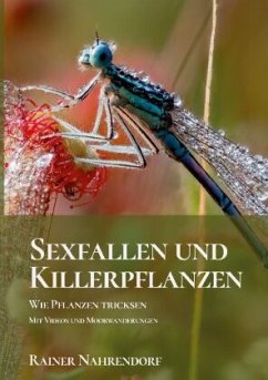 Sexfallen und Killerpflanzen -Wie Pflanzen tricksen - Nahrendorf, Rainer