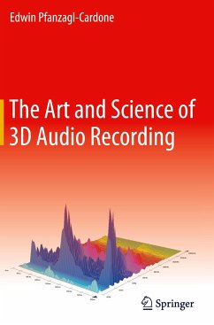 The Art and Science of 3D Audio Recording - Pfanzagl-Cardone, Edwin