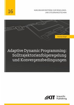 Adaptive Dynamic Programming: Solltrajektorienfolgeregelung und Konvergenzbedingungen - Köpf, Florian