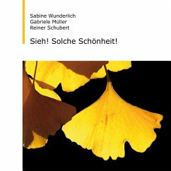 Sieh! Solche Schönheit! - Wunderlich, Sabine;Müller, Gabriele;Schubert, Reiner