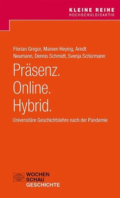 Präsenz. Online. Hybrid. - Gregor, Florian;Heying, Mareen;Neumann, Arndt