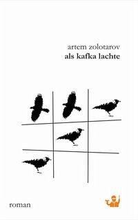 Als Kafka lachte - Zolotarov, Artem