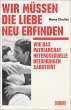 Wir müssen die Liebe neu erfinden - Bild 1