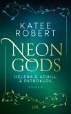 Neon Gods - Helena & Achill & Patroklos / Dark Olympus Bd.3