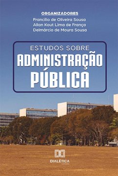 Estudos sobre Administração Pública (eBook, ePUB) - Sousa, Francílio de Oliveira; França, Allan Kout Lima de; Sousa, Delmárcio de Moura