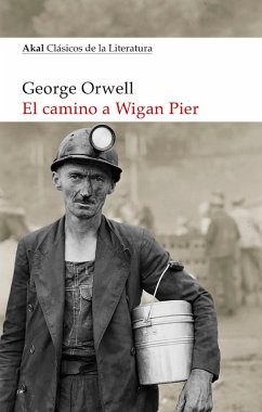 El camino a Wigan Pier (eBook, ePUB) - Orwell, George
