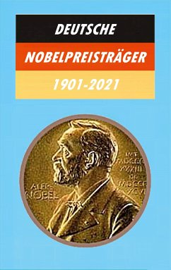 Deutsche Nobelpreisträger 1901-2021 (eBook, ePUB)