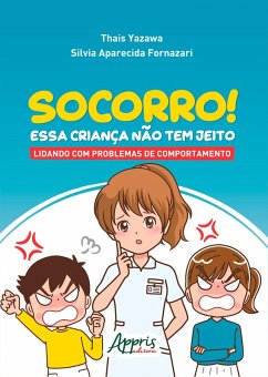Cover Socorro! Essa Criança Não Tem Jeito: Lidando com Problemas de Comportamento (eBook, ePUB)