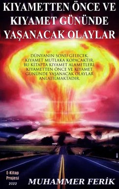 Cover Kiyametten Önce ve Kiyamet Gününde Yasanacak Olaylar (eBook, ePUB)