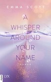 A Whisper Around Your Name / Dreamcatcher Bd.1 (eBook, ePUB)