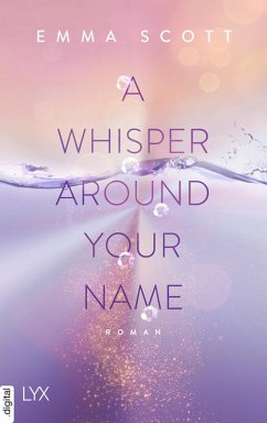 A Whisper Around Your Name / Dreamcatcher Bd.1 (eBook, ePUB) - Scott, Emma
