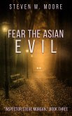 Fear the Asian Evil (Inspector Steve Morgan, #3) (eBook, ePUB)