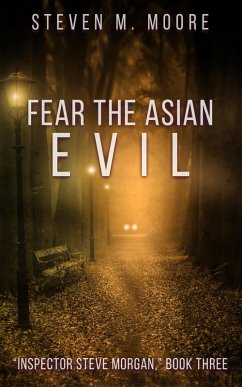 Fear the Asian Evil (Inspector Steve Morgan, #3) (eBook, ePUB) - Moore, Steven M.