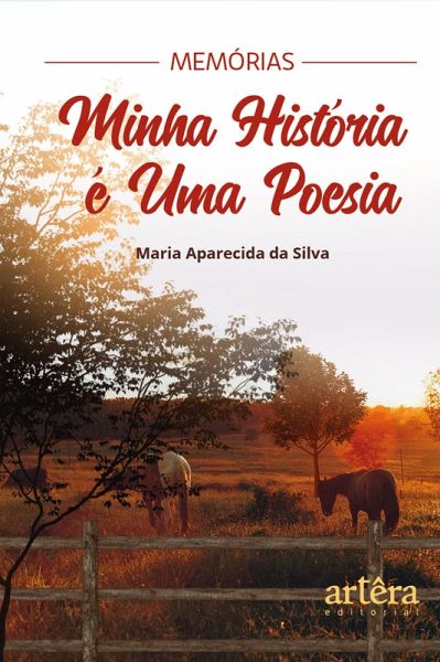 Memórias: Minha História é uma Poesia (eBook, ePUB) Memórias: Minha História é uma Poesia (eBook, ePUB)