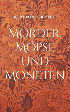 Mörder, Möpse und Moneten (eBook, ePUB)
