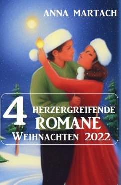 4 Herzergreifende Romane Weihnachten 2022 (eBook, ePUB) - Martach, Anna