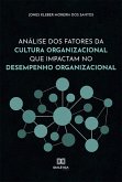 Análise dos fatores da Cultura Organizacional que impactam no Desempenho Organizacional (eBook, ePUB)