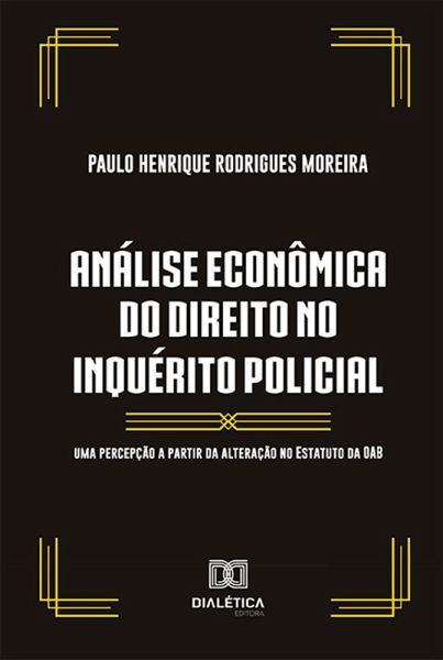 Análise econômica do direito no inquérito policial (eBook, ePUB) Análise econômica do direito no inquérito policial (eBook, ePUB)