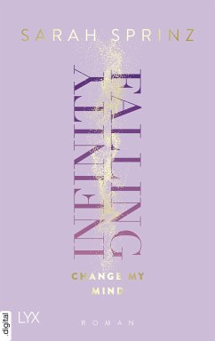 Change My Mind / Infinity Falling Bd.2 (eBook, ePUB) - Sprinz, Sarah