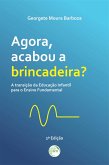 AGORA, ACABOU A BRINCADEIRA? (eBook, ePUB)