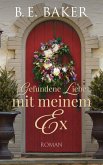 Gefundene Liebe - mit meinem Ex (eBook, ePUB) Gefundene Liebe - mit meinem Ex (eBook, ePUB)