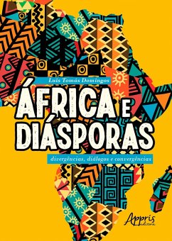 África e Diásporas: Divergências, Diálogos e Convergências (eBook, ePUB) - Domingos, Luís Tomás