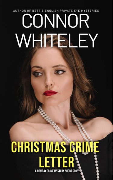 Christmas, Crime, Letter: A Holiday Crime Mystery Short Story (eBook, ePUB) Christmas, Crime, Letter: A Holiday Crime Mystery Short Story (eBook, ePUB)
