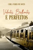 Valentes, Brilhantes e Perfeitos (eBook, ePUB)