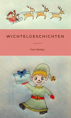 Wichtelgeschichten (eBook, ePUB) - Stöber, Tom