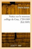 Notice sur le nouveau collège de Gray, 1789-1889