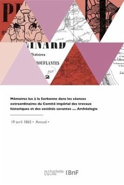 Mémoires. Archéologie - Travaux Historiques