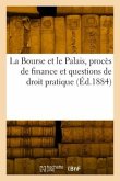 La Bourse et le Palais, procès de finance et questions de droit pratique