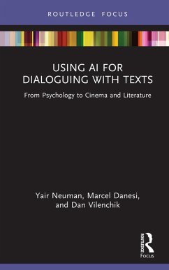 Using AI for Dialoguing with Texts (eBook, PDF) - Neuman, Yair; Danesi, Marcel; Vilenchik, Dan