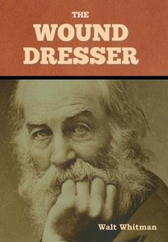 The Wound Dresser - Whitman, Walt