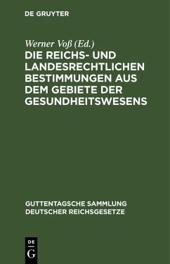 Cover Die reichs- und landesrechtlichen Bestimmungen aus dem Gebiete der Gesundheitswesens