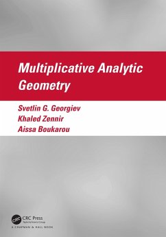 Multiplicative Analytic Geometry (eBook, ePUB) - Georgiev, Svetlin G.; Zennir, Khaled; Boukarou, Aissa