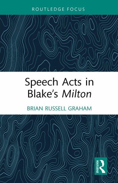 Speech Acts in Blake's Milton (eBook, PDF)