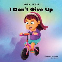 With Jesus I Don't Give Up - Charles, G. L.; Meditations, Good News