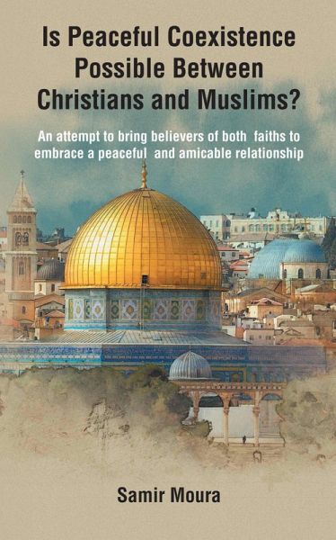 Is Peaceful Coexistence Possible Between Christians and Muslims? (eBook, ePUB)