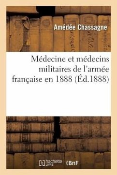 Médecine et médecins militaires de l'armée française en 1888 - Chassagne, Amédée