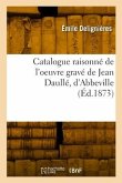 Catalogue raisonné de l'oeuvre gravé de Jean Daullé, d'Abbeville