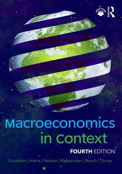 Macroeconomics in Context (eBook, ePUB) - Goodwin, Neva; Harris, Jonathan M.; Nelson, Julie A.; Rajkarnikar, Pratistha Joshi; Roach, Brian; Torras, Mariano