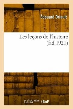 Les leçons de l'histoire - Driault, Édouard