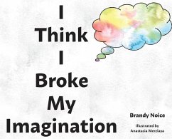 I Think I Broke My Imagination - Noice, Brandy