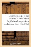 Statuts Et Reglemens Du Corps Et de la Communauté Des Maîtres