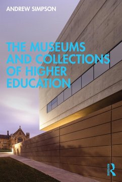 The Museums and Collections of Higher Education (eBook, PDF) - Simpson, Andrew