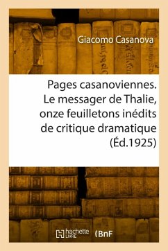 Cover Pages casanoviennes. Le messager de Thalie, onze feuilletons inédits de critique dramatique