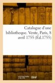 Catalogue d'une bibliotheque. Vente, Paris, 8 avril 1755