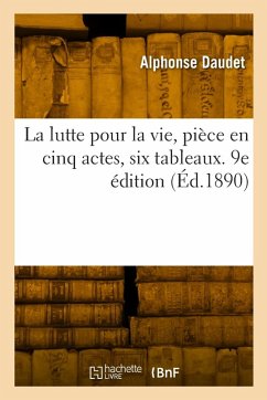 Cover La Lutte Pour La Vie, Pièce En Cinq Actes, Six Tableaux. 9e Édition